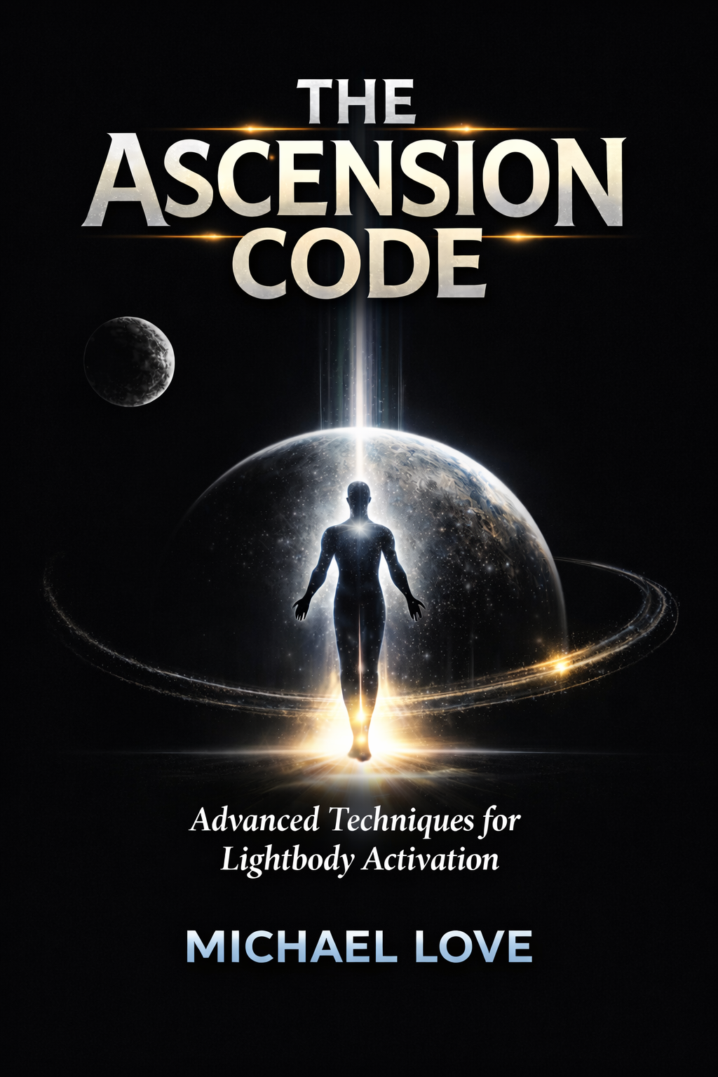 THE ASCENSION CODE - Advanced Techniques for Lightbody Activation