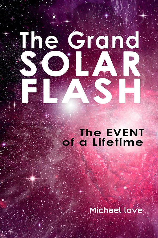 The Grand Solar Flash - The Event of a Lifetime